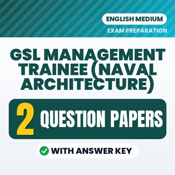 Download 2 GSL Management Trainee (Naval Architecture) Question Papers PDF (English) Based on the Latest Exam Pattern