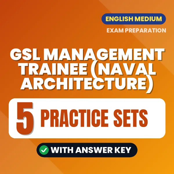 Download 5 GSL Management Trainee (Naval Architecture) Practice Sets PDF (English) Based on the Latest Exam Pattern