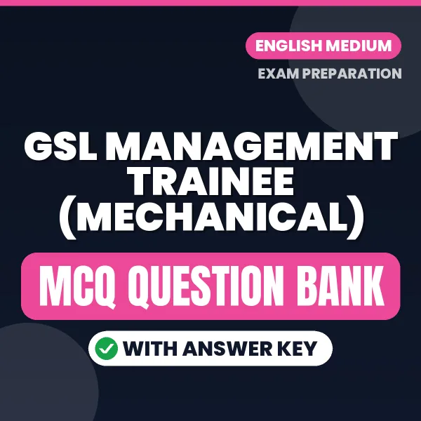 Best MCQ eBook for GSL Management Trainee (Mechanical) Exam in English | Selected Questions with Answer Key