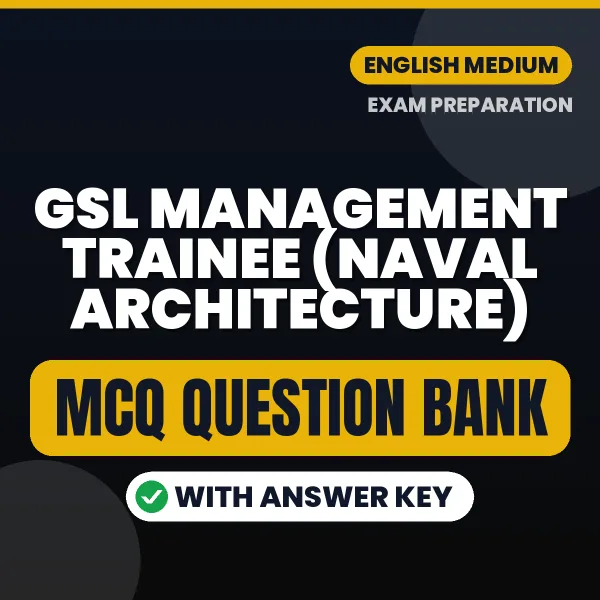 Best MCQ eBook for GSL Management Trainee (Naval Architecture) Exam in English | Selected Questions with Answer Key