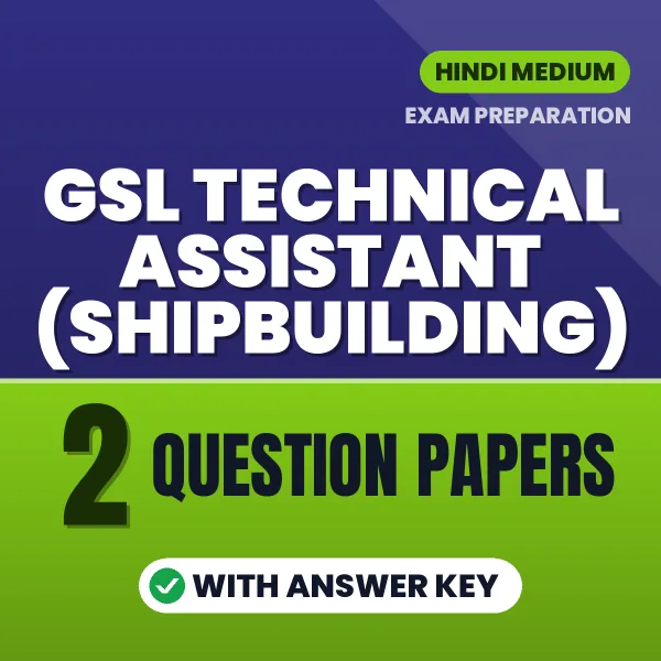 Download 2 GSL Technical Assistant (Shipbuilding) Question Papers PDF (Hindi) Based on the Latest Exam Pattern