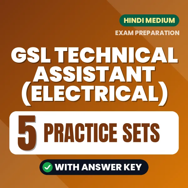 GSL Technical Assistant (Electrical) Exam Practice Set Series (Hindi): 5 Exam-Like Practice Sets with Answers