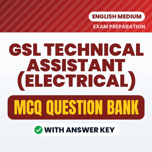 GSL Technical Assistant (Electrical) Exam Objective Question Bank (English): MCQs with Answer Key Based on the Latest Syllabus