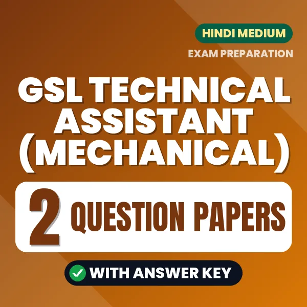 Download 2 GSL Technical Assistant (Mechanical) Question Papers PDF (Hindi) Based on the Latest Exam Pattern