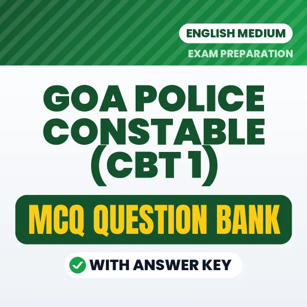 Goa Police Constable (CBT 1) Important MCQs with Answers (English) – Digital Question Bank for Exam Preparation