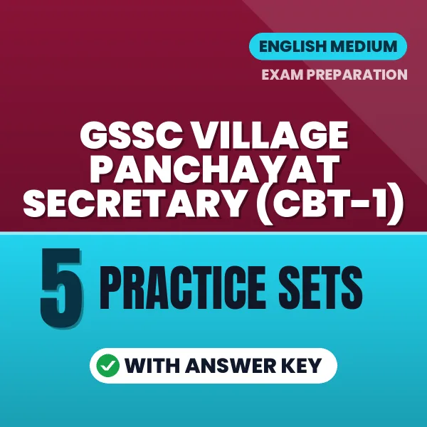 Test Your GSSC Village Panchayat Secretary (CBT-1) Exam Preparation – 5 Practice Sets with Answer Key in PDF Format (English)
