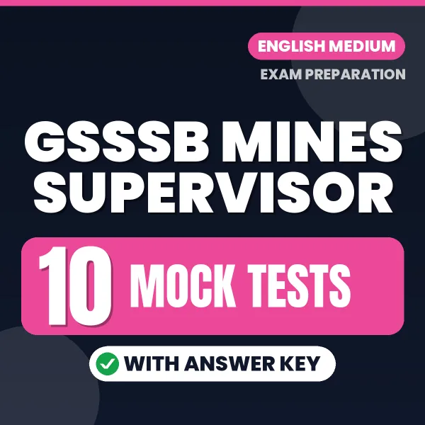 Test Your GSSSB Mines Supervisor Exam Preparation – 10 Mock Tests with Answer Key in PDF Format (English)