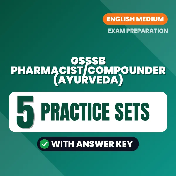 Test Your GSSSB Pharmacist/Compounder (Ayurveda) Exam Preparation – 5 Practice Sets with Answer Key in PDF Format (English)