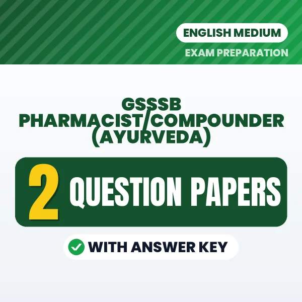 Test Your GSSSB Pharmacist/Compounder (Ayurveda) Exam Preparation – 2 Question Papers with Answer Key in PDF Format (English)