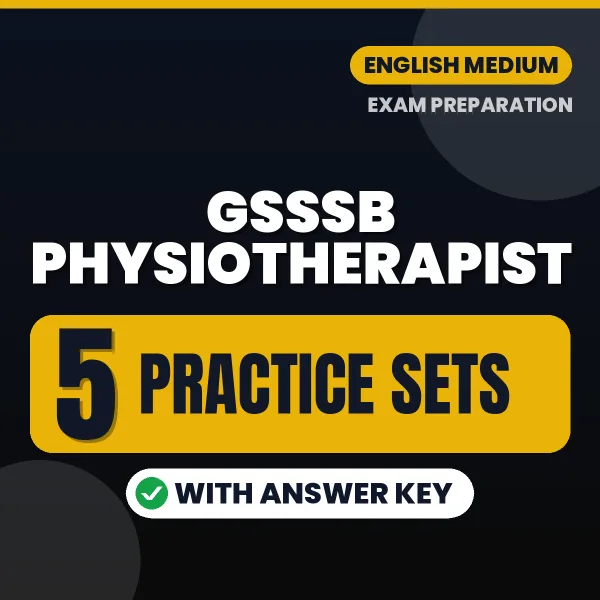 Latest Pattern GSSSB Physiotherapist Practice Set eBook in English – 5 Practice Sets with Answer Key for Self-Assessment