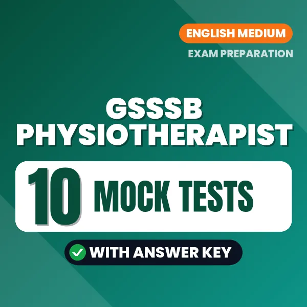 Latest Pattern GSSSB Physiotherapist Mock Test eBook in English – 10 Mock Tests with Answer Key for Self-Assessment
