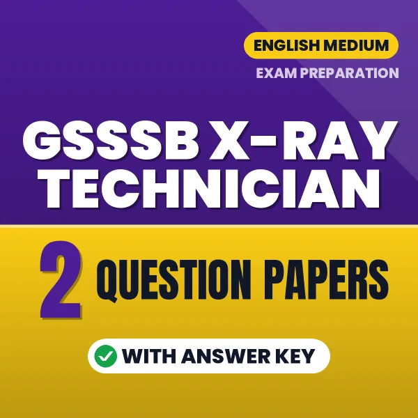 Latest Pattern GSSSB X-Ray Technician Question Paper eBook in English – 2 Question Papers with Answer Key for Self-Assessment