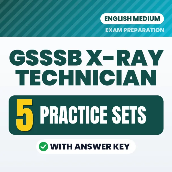 Latest Pattern GSSSB X-Ray Technician Practice Set eBook in English – 5 Practice Sets with Answer Key for Self-Assessment