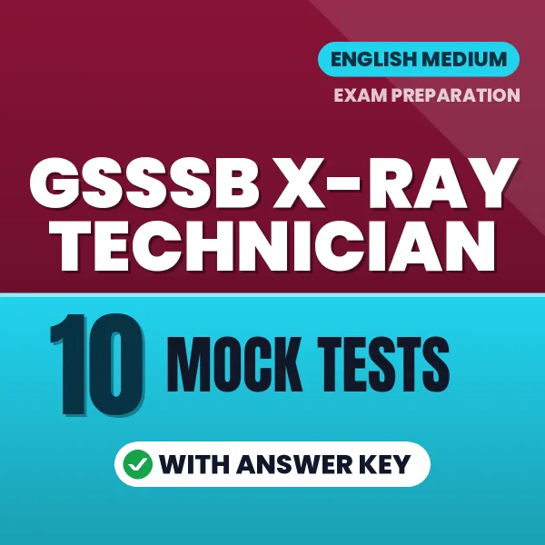 Latest Pattern GSSSB X-Ray Technician Mock Test eBook in English – 10 Mock Tests with Answer Key for Self-Assessment