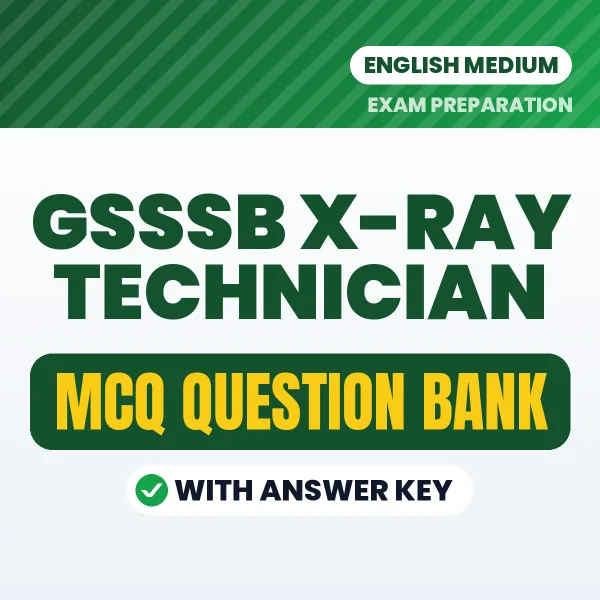 GSSSB X-Ray Technician Important MCQs with Answers (English) – Digital Question Bank for Exam Preparation