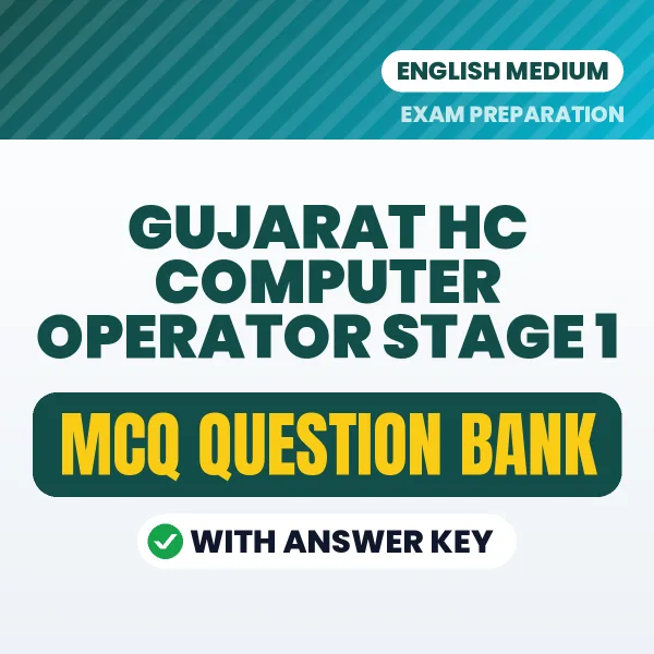 Gujarat HC Computer Operator Stage 1 Exam Objective Question Bank (English): MCQs with Answer Key Based on the Latest Syllabus