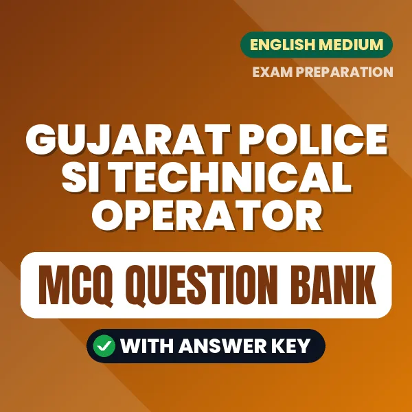 Download Gujarat Police SI Technical Operator Exam MCQ PDF in English – Important Objective Questions with Answers