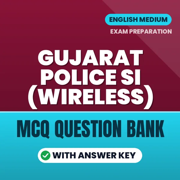 Gujarat Police SI (Wireless) Exam Objective Question Bank (English): MCQs with Answer Key Based on the Latest Syllabus