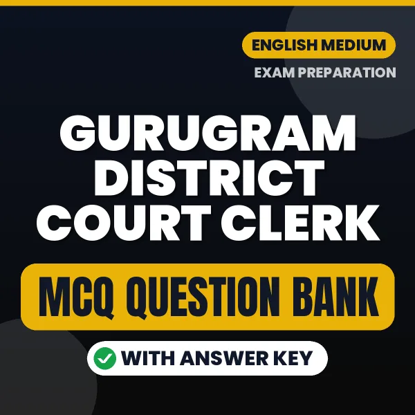 Gurugram District Court Clerk Important MCQs with Answers (English) – Digital Question Bank for Exam Preparation