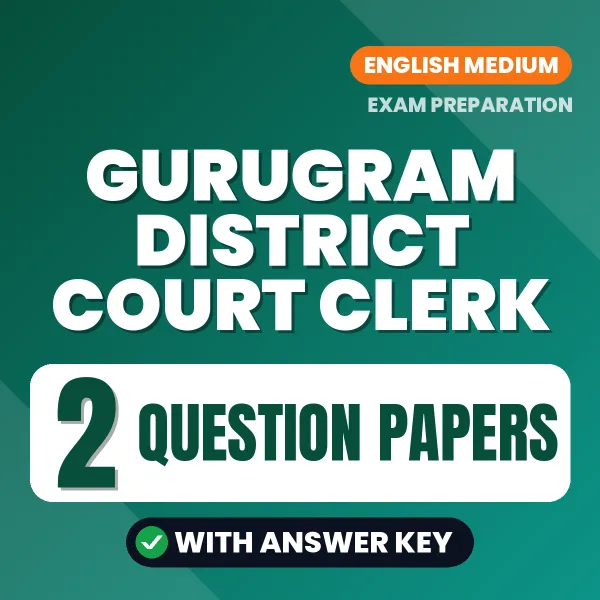 Test Your Gurugram District Court Clerk Exam Preparation – 2 Question Papers with Answer Key in PDF Format (English)