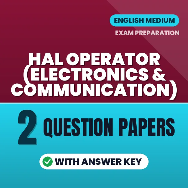 Practice for HAL Operator (Electronics & Communication) Exam at Home – 2 Question Papers PDF in English with Answers