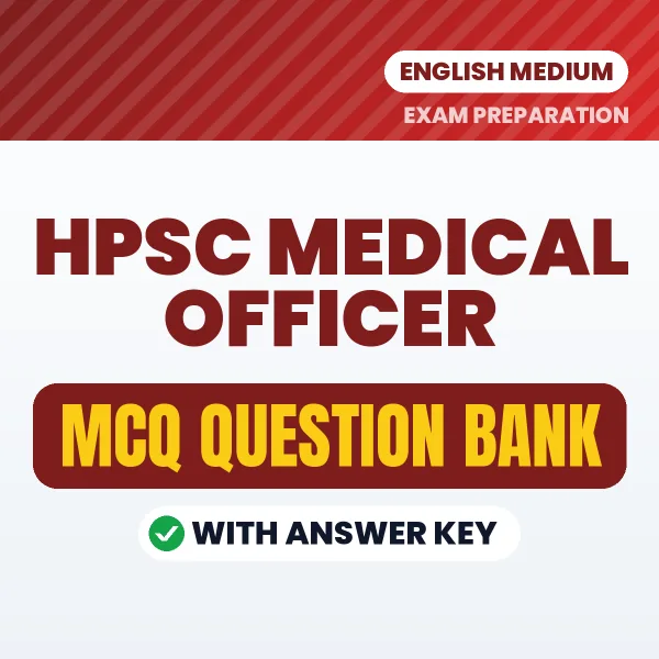 HPSC Medical Officer Exam Objective Question Bank (English): MCQs with Answer Key Based on the Latest Syllabus