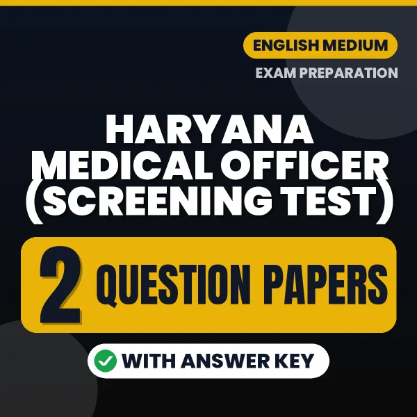 Practice for Haryana Medical Officer (Screening Test) at Home – 2 Question Papers PDF in English with Answers