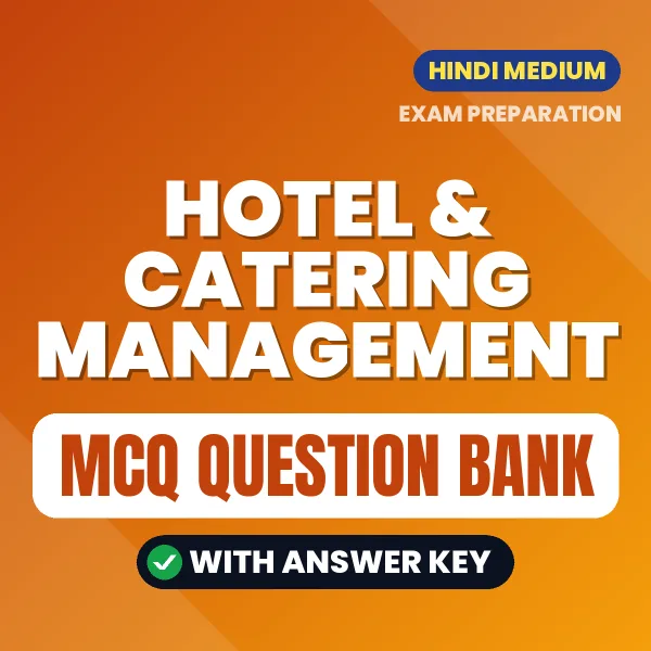 Hotel & Catering Management Exam Objective Question Bank (Hindi): MCQs with Answer Key Based on the Latest Syllabus