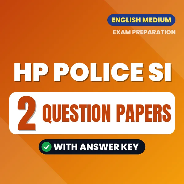 Test Your HP Police SI Exam Preparation – 2 Question Papers with Answer Key in PDF Format (English)