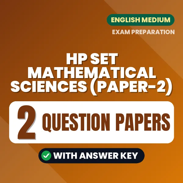 Practice for HP SET Mathematical Sciences (Paper-2) Exam at Home – 2 Question Papers PDF in English with Answers
