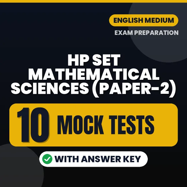 Practice for HP SET Mathematical Sciences (Paper-2) Exam at Home – 10 Mock Tests PDF in English with Answers
