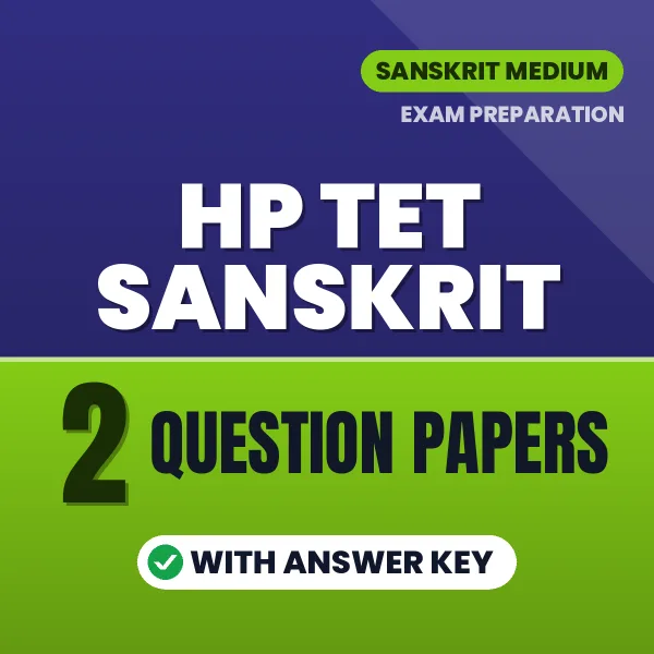 Test Your HP TET Sanskrit Exam Preparation – 2 Question Papers with Answer Key in PDF Format (English)