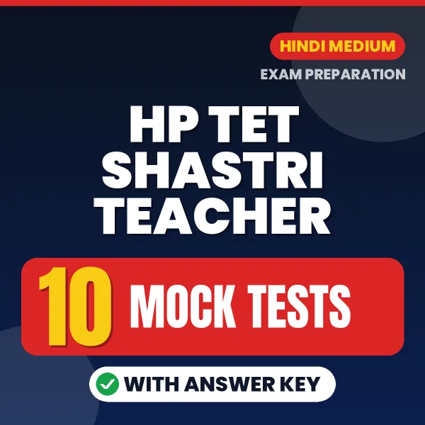 Boost Your HP TET Shastri Teacher Exam Score with 10 Mock Tests with Answer Key in Hindi – PDF eBook