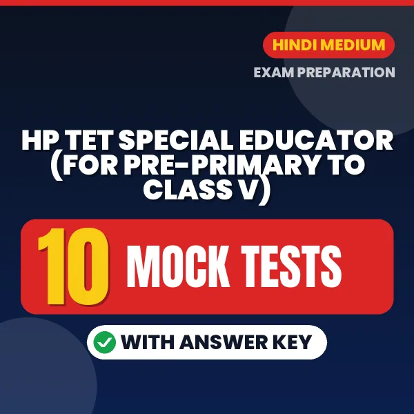 Practice for HP TET Special Educator (For Pre-Primary to Class V) Exam at Home – 10 Mock Tests PDF in Hindi with Answers