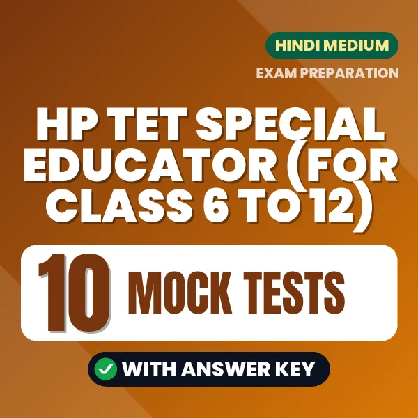 Boost Your HP TET Special Educator (For Class 6 to 12) Exam Score with 10 Mock Tests with Answer Key in Hindi – PDF eBook