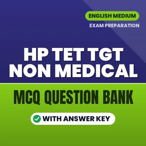 HP TET TGT NON MEDICAL Important MCQs with Answers (English) – Digital Question Bank for Exam Preparation