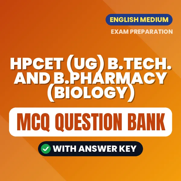 Best MCQ eBook for HPCET (UG) B.Tech. and B.Pharmacy (Biology) Exam in English | Selected Questions with Answer Key