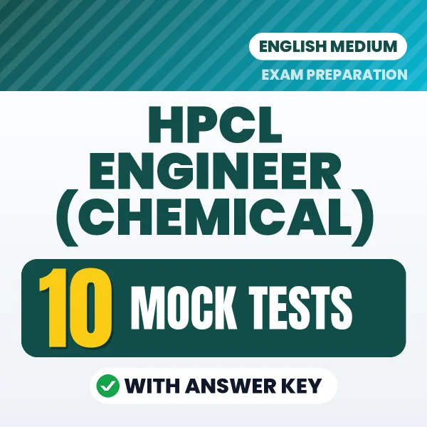 Download 10 HPCL Engineer (Chemical) Mock Tests PDF (English) Based on the Latest Exam Pattern