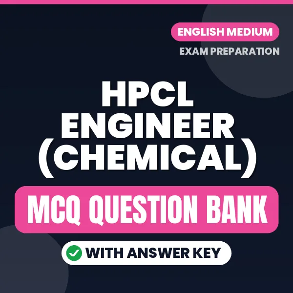 HPCL Engineer (Chemical) Exam Objective Question Bank (English): MCQs with Answer Key Based on the Latest Syllabus