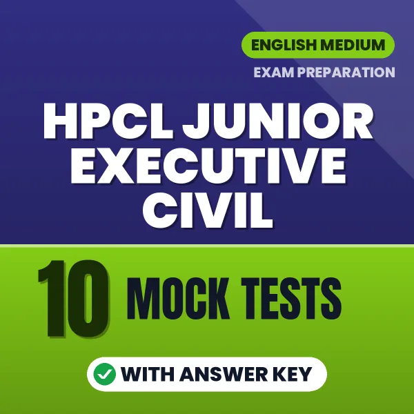 Download 10 HPCL Junior Executive Civil Mock Tests PDF (English) Based on the Latest Exam Pattern
