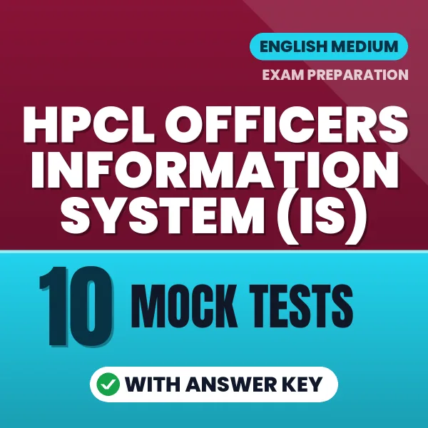 10 Mock Tests for HPCL Officers Information System (IS) Exam in English | Practice eBook with Answer Key – Instant PDF Download