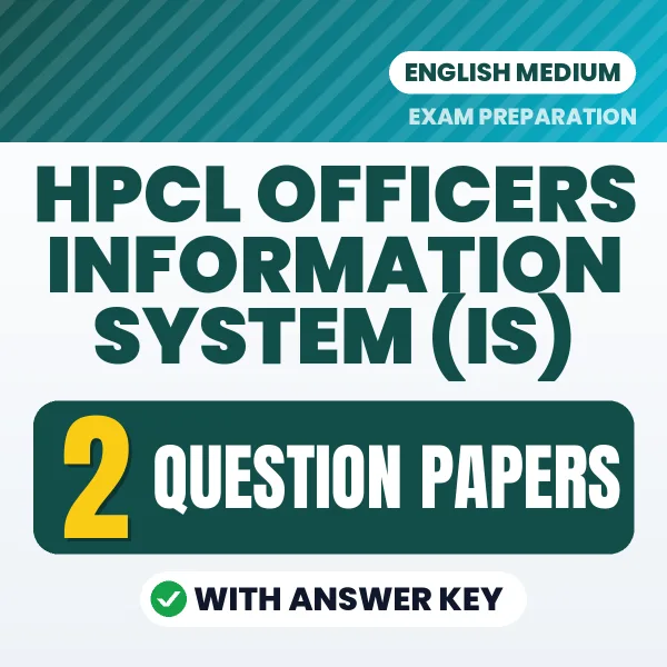 Practice for HPCL Officers Information System (IS) Exam at Home – 2 Question Papers PDF in English with Answers