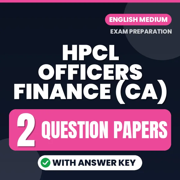 Test Your HPCL Officers Finance (CA) Exam Preparation – 2 Question Papers with Answer Key in PDF Format (English)