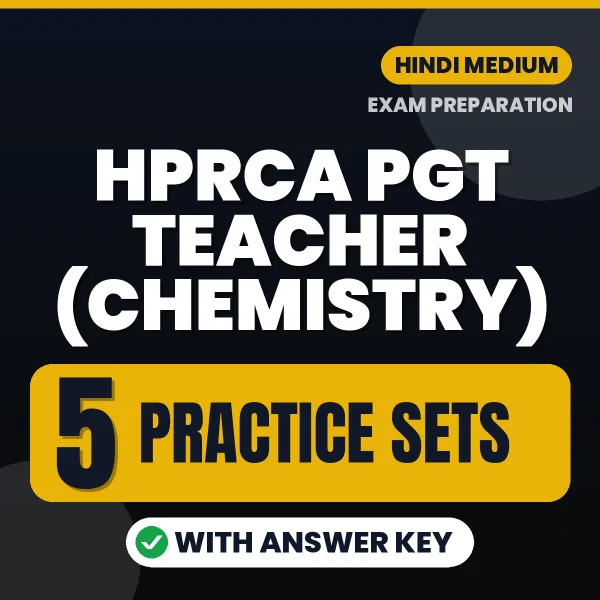 5 Practice Sets for HPRCA PGT Teacher (Chemistry) Exam in Hindi | Practice eBook with Answer Key – Instant PDF Download
