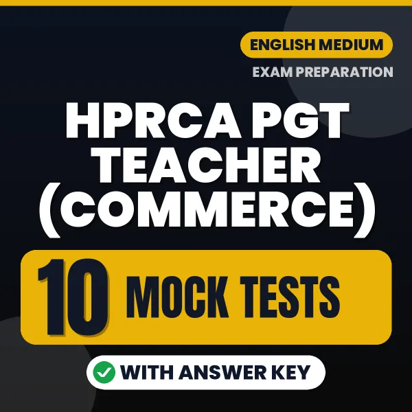 Download 10 HPRCA PGT Teacher (Commerce) Mock Tests PDF (English) Based on the Latest Exam Pattern