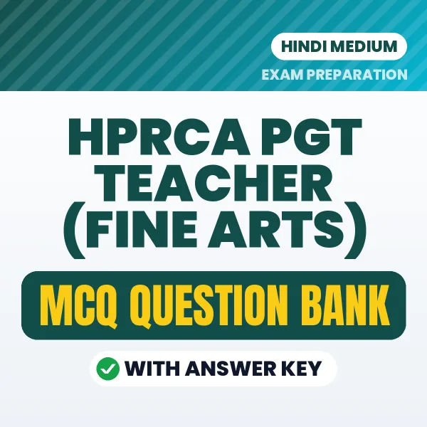 HPRCA PGT Teacher (Fine Arts) Exam Objective Question Bank (Hindi): MCQs with Answer Key Based on the Latest Syllabus