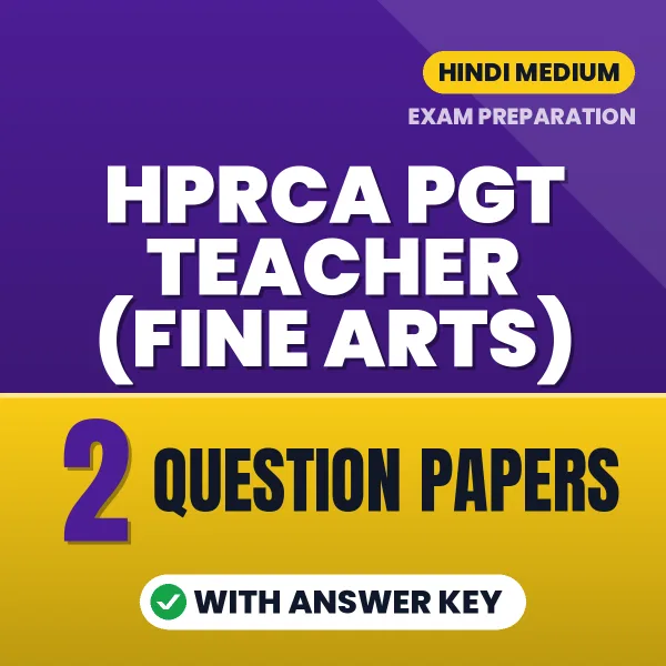 Download 2 HPRCA PGT Teacher (Fine Arts) Question Papers PDF (Hindi) Based on the Latest Exam Pattern