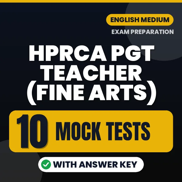 Test Your HPRCA PGT Teacher (Fine Arts) Exam Preparation – 10 Mock Tests with Answer Key in PDF Format (English)