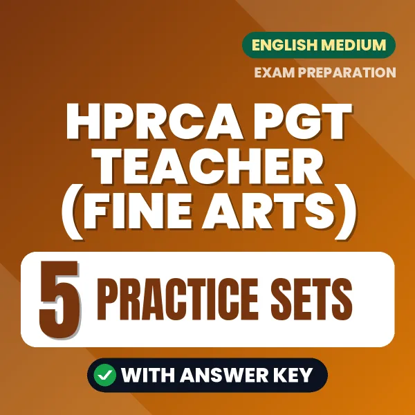Test Your HPRCA PGT Teacher (Fine Arts) Exam Preparation – 5 Practice Sets with Answer Key in PDF Format (English)