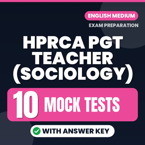HPRCA PGT Teacher (Sociology) Exam Mock Test Series (English): 10 Exam-Like Mock Tests with Answers